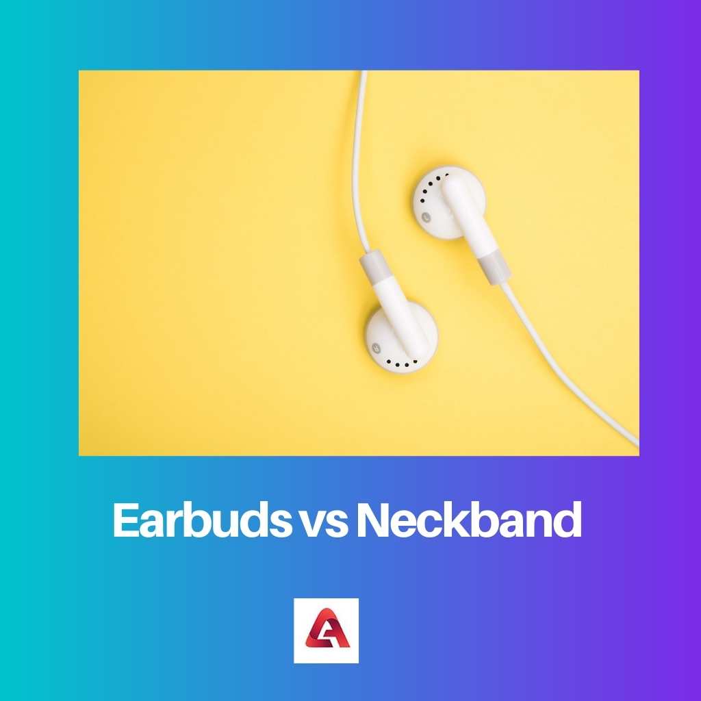 Earbuds vs Neckband