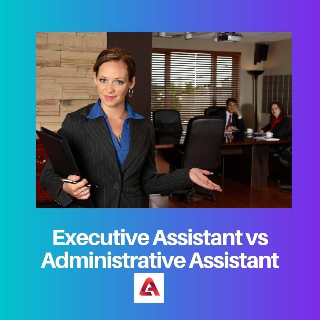 Executive Assistant vs Administrative Assistant