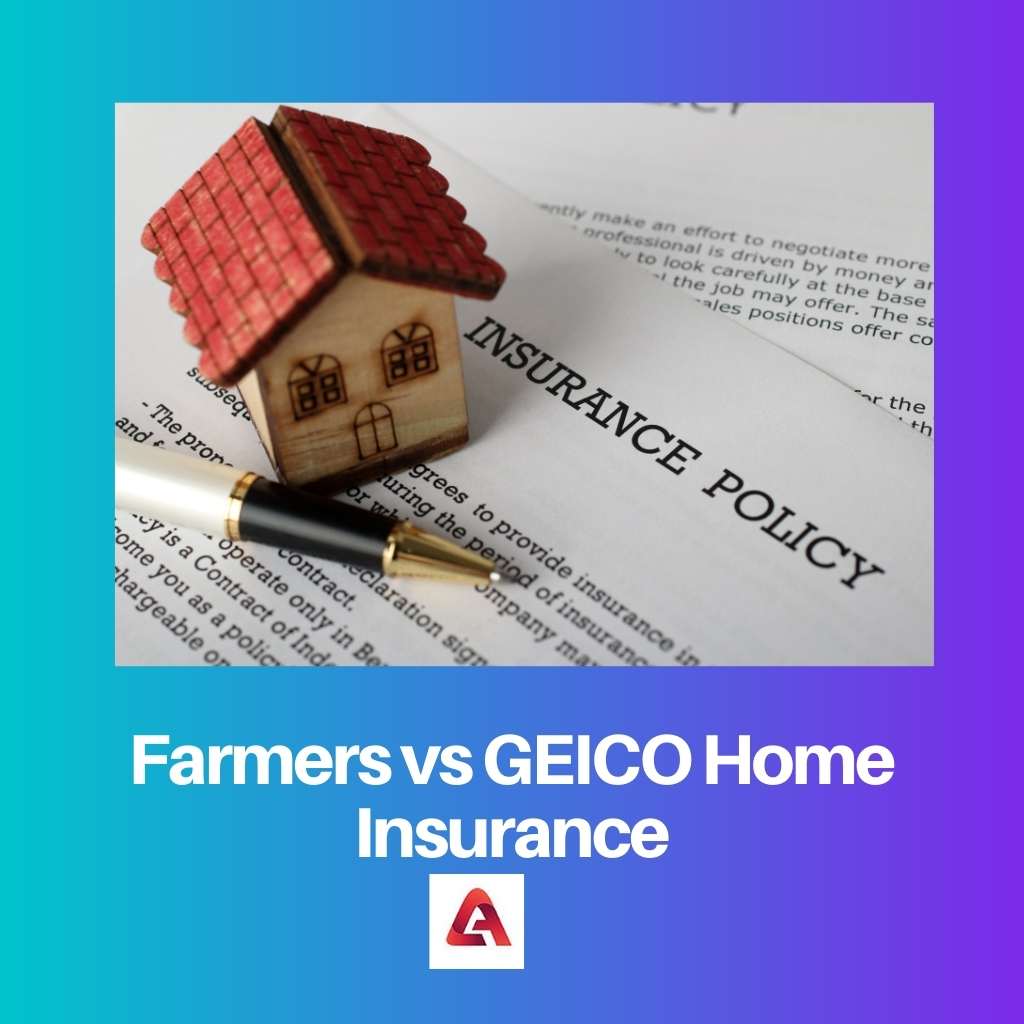 Farmers vs GEICO Home Insurance