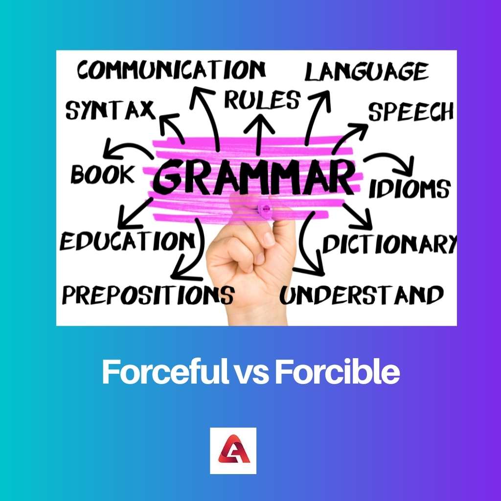 Forceful vs Forcible