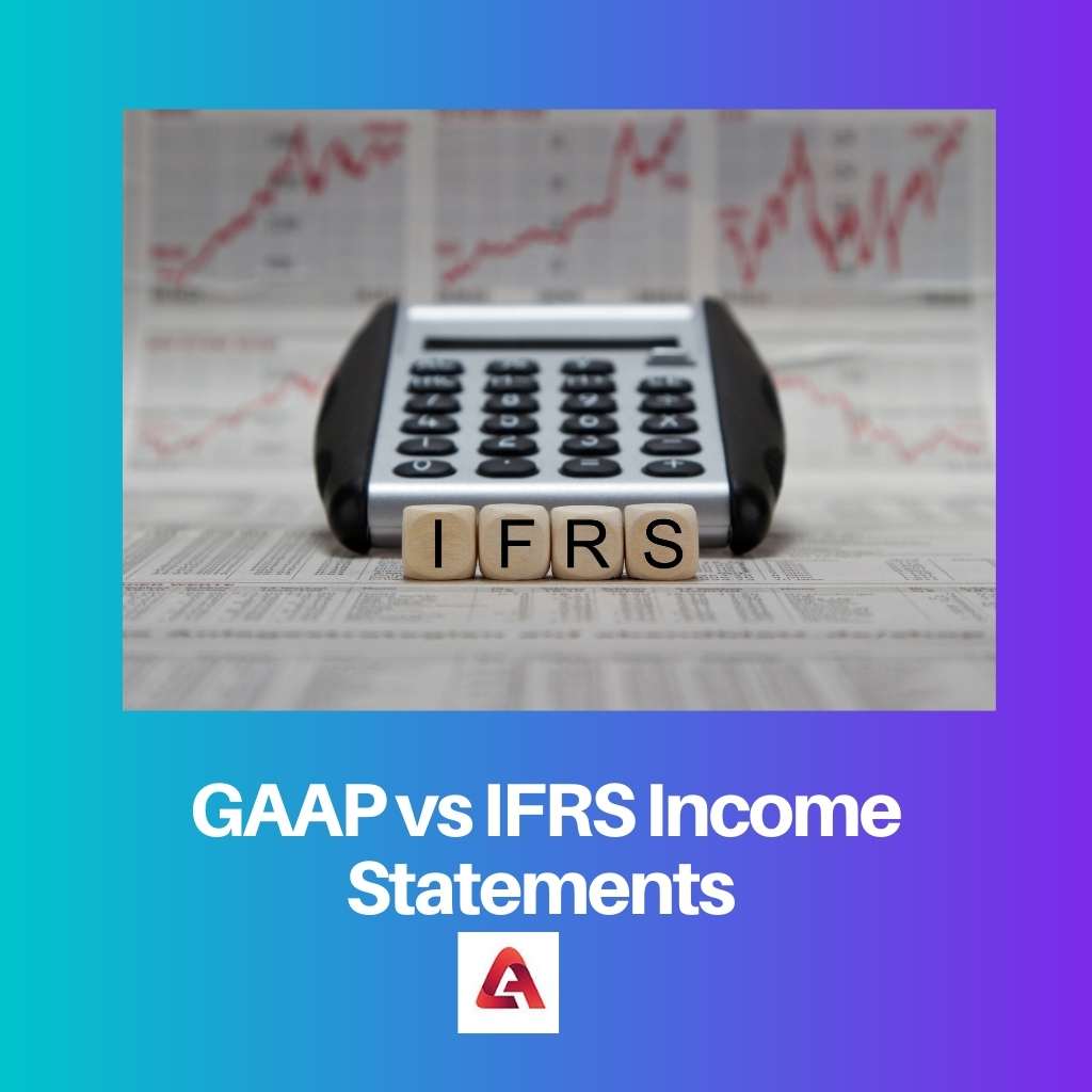 GAAP vs IFRS Income Statements