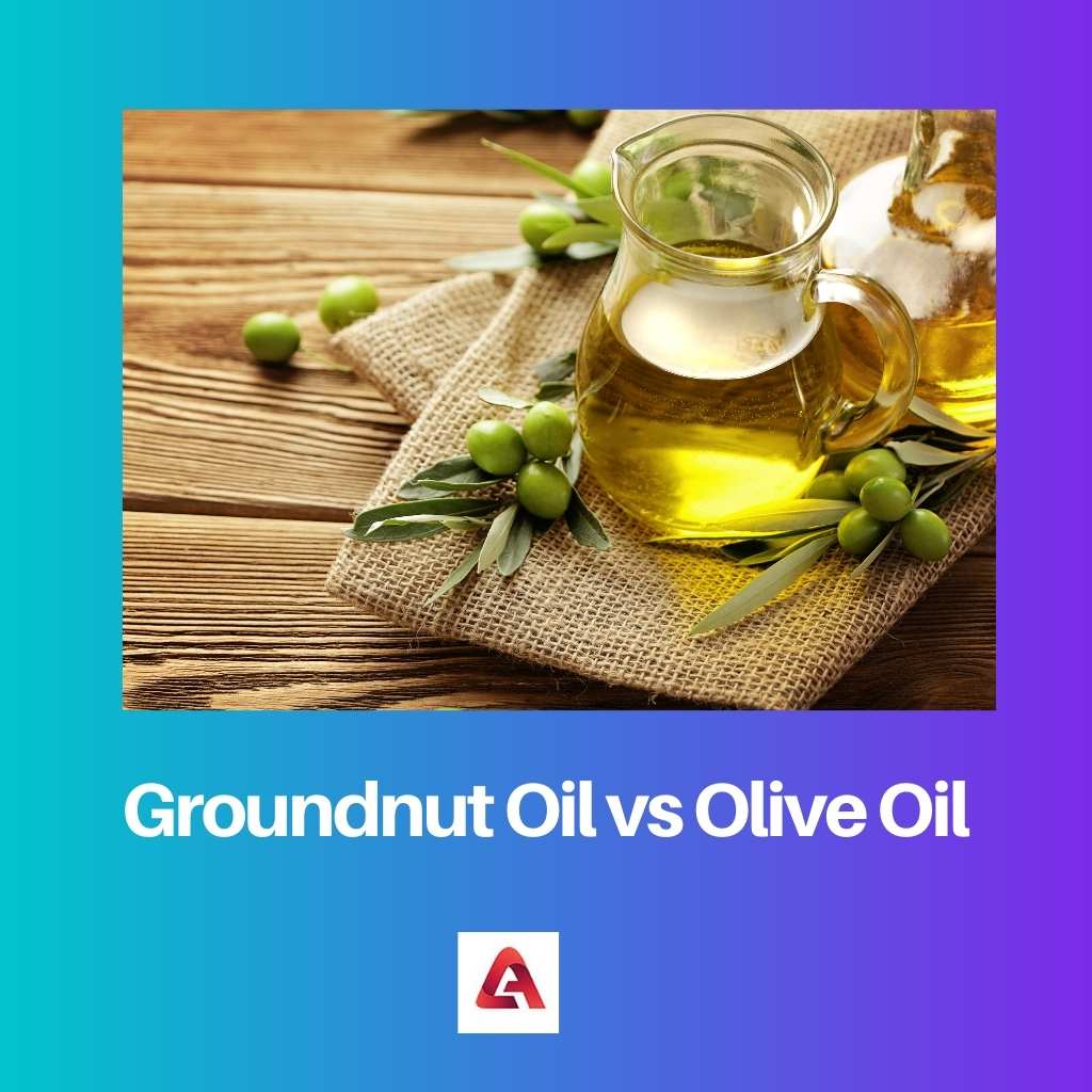 Groundnut Oil vs Olive Oil
