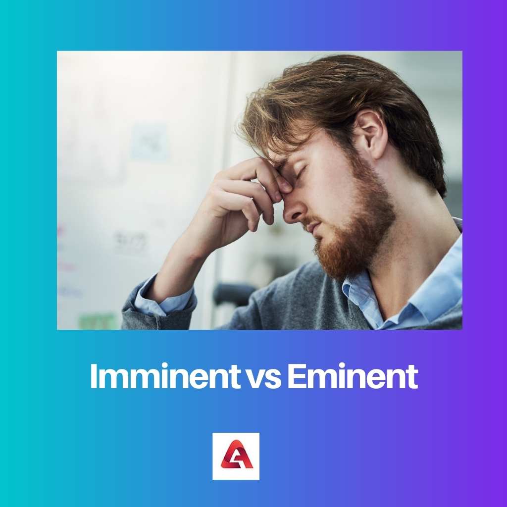 Imminent vs Eminent