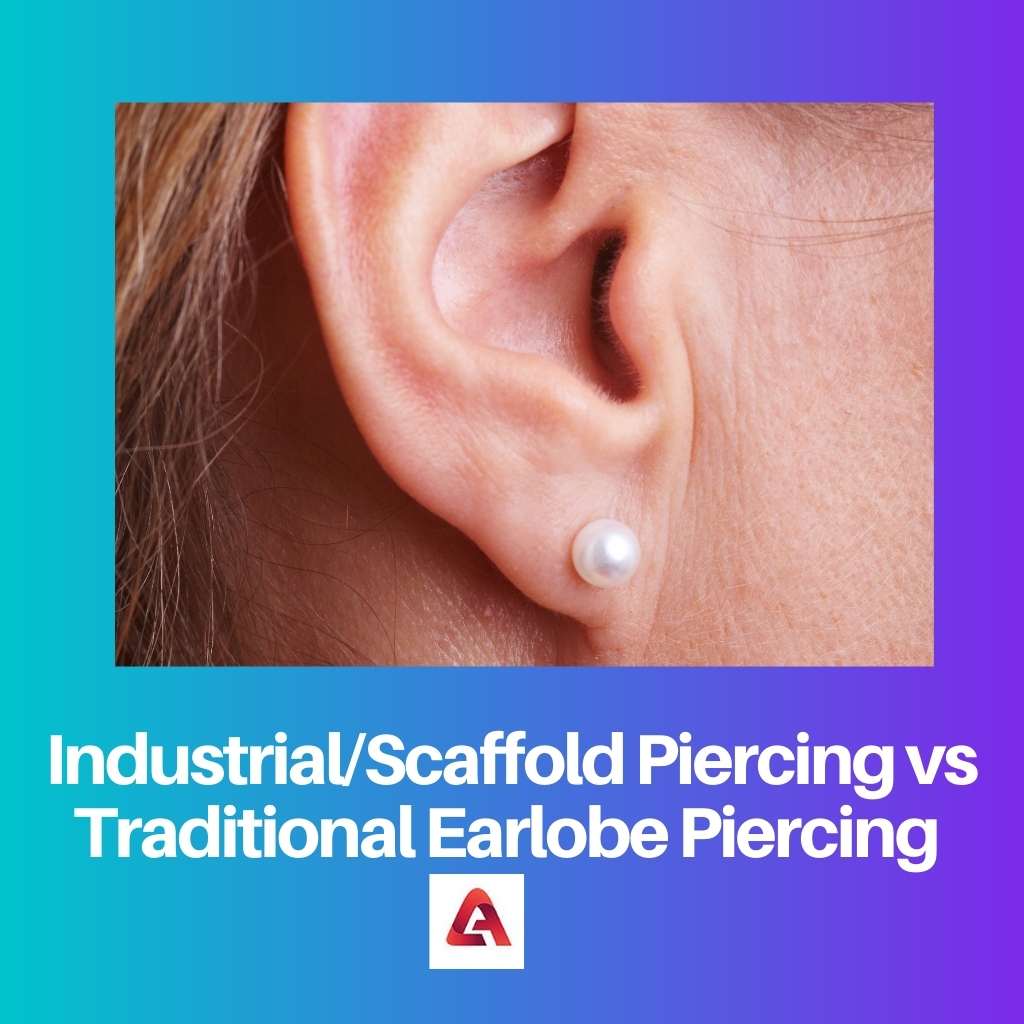 IndustrialScaffold Piercing vs Traditional Earlobe Piercing