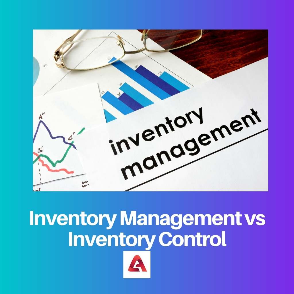 Inventory Management vs Inventory Control