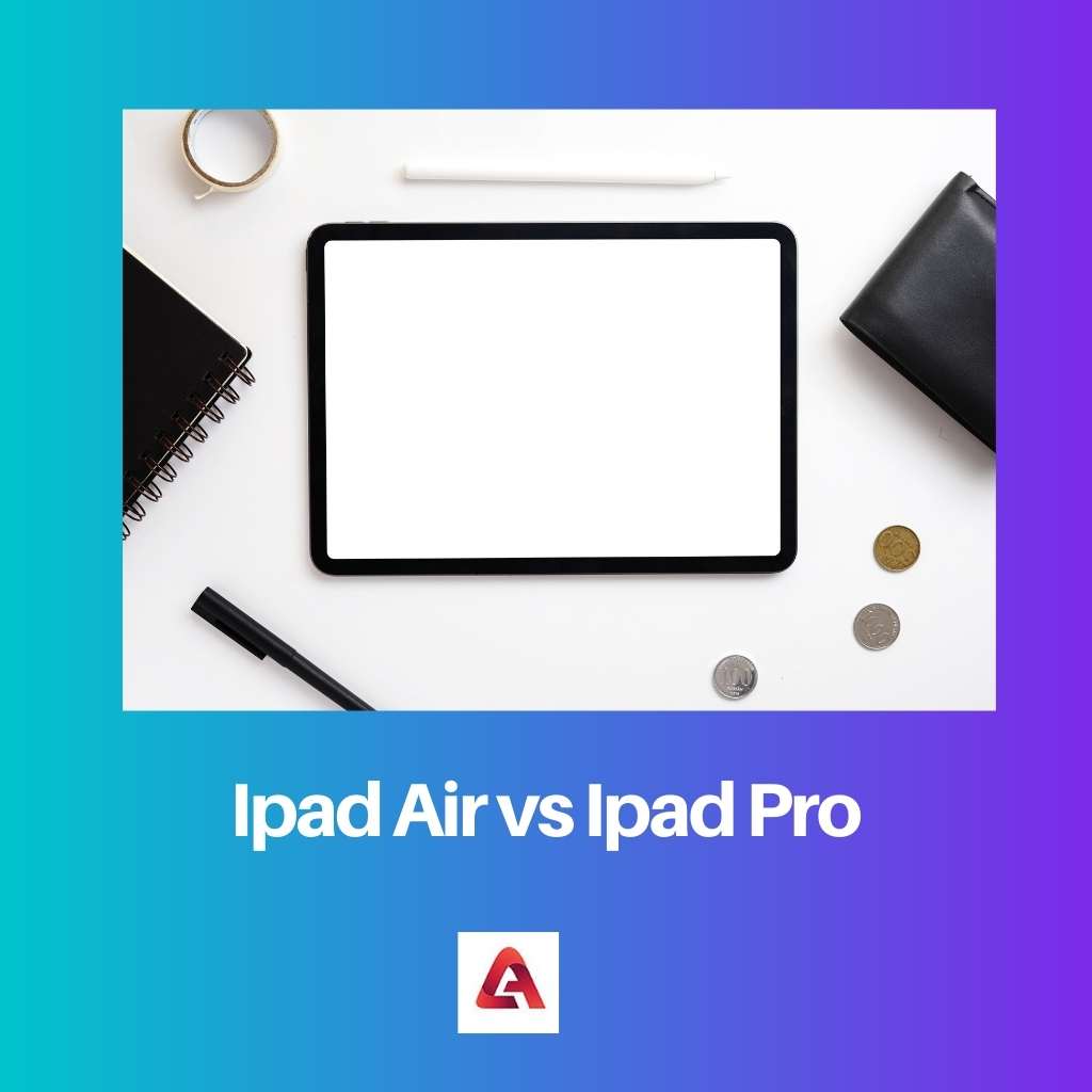 Ipad Air vs Ipad Pro
