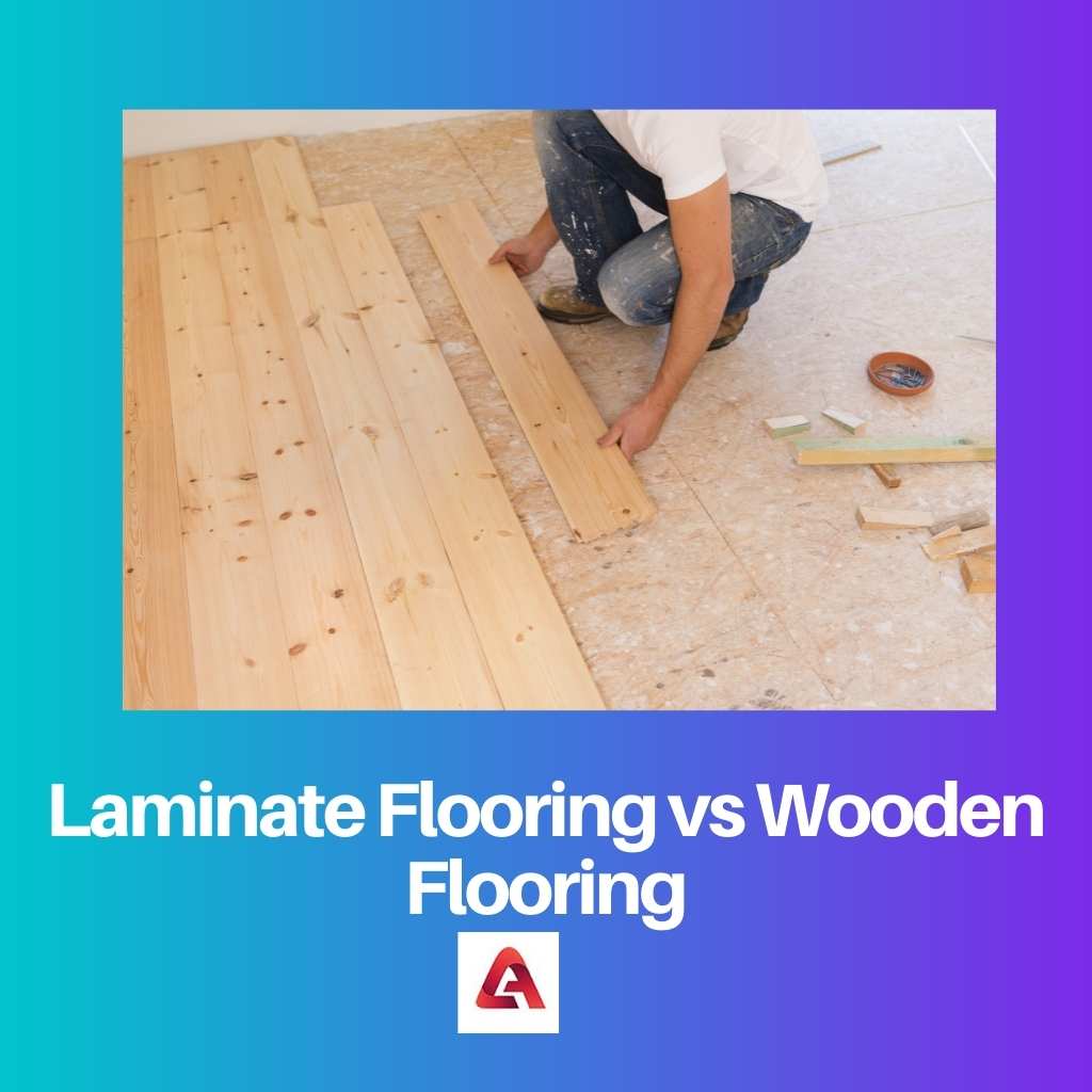 Laminate Flooring vs Wooden Flooring