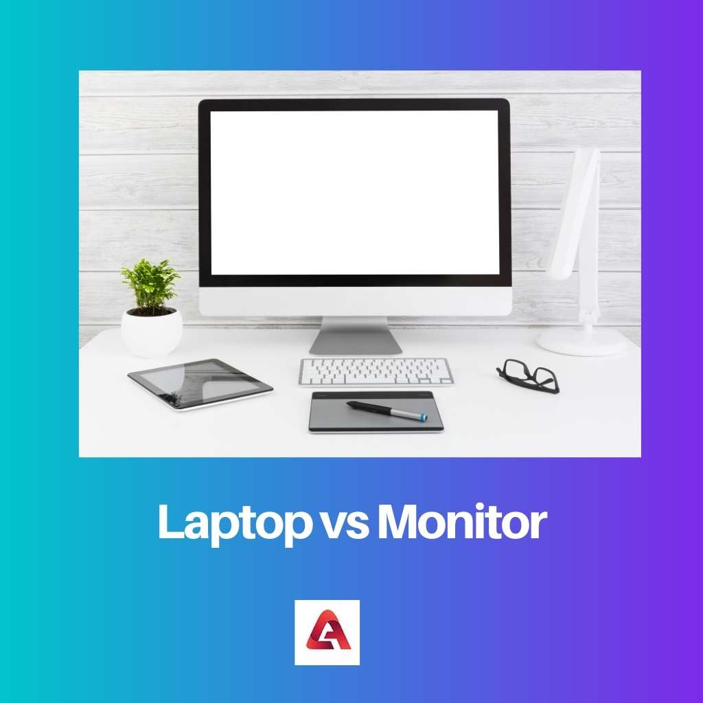 Laptop vs Monitor