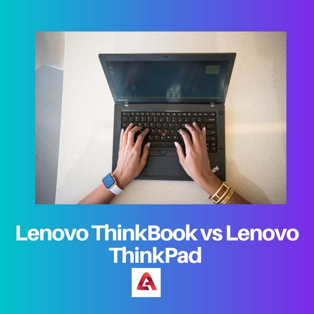 Sự khác biệt giữa Lenovo ThinkBook và Lenovo ThinkPad
