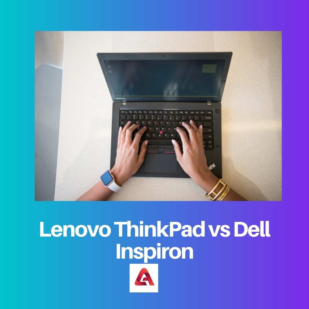 Lenovo ThinkPad vs Dell Inspiron