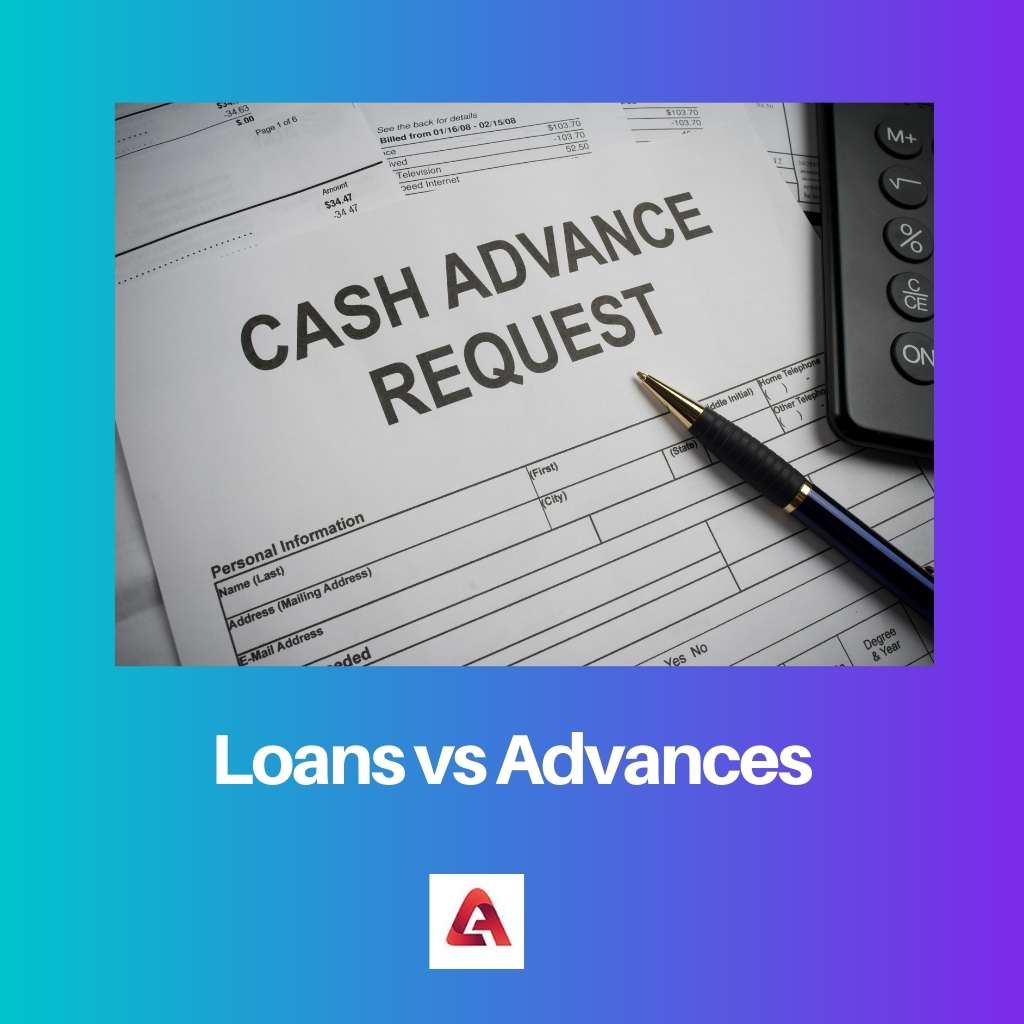 Loans vs Advances