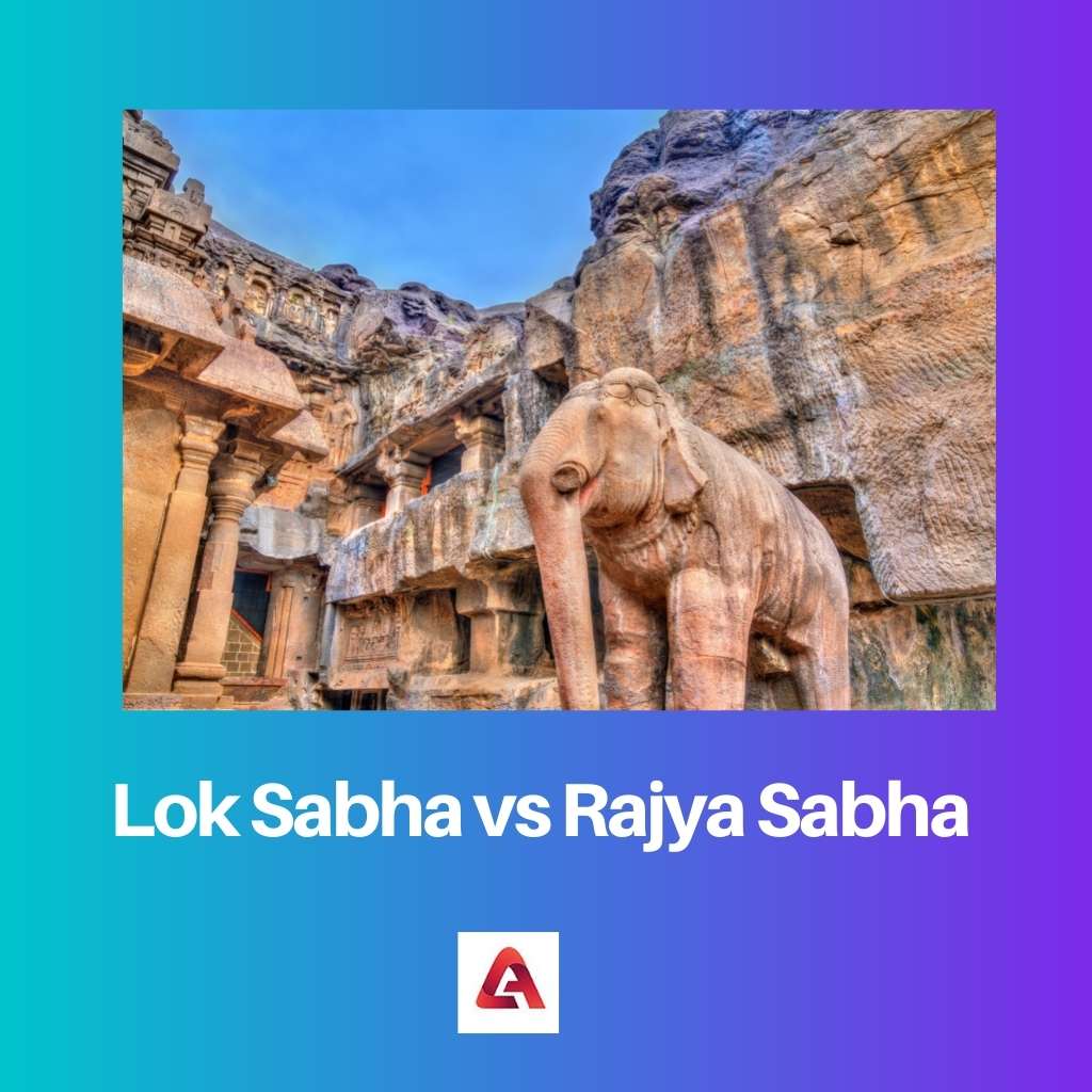 Lok Sabha vs Rajya Sabha