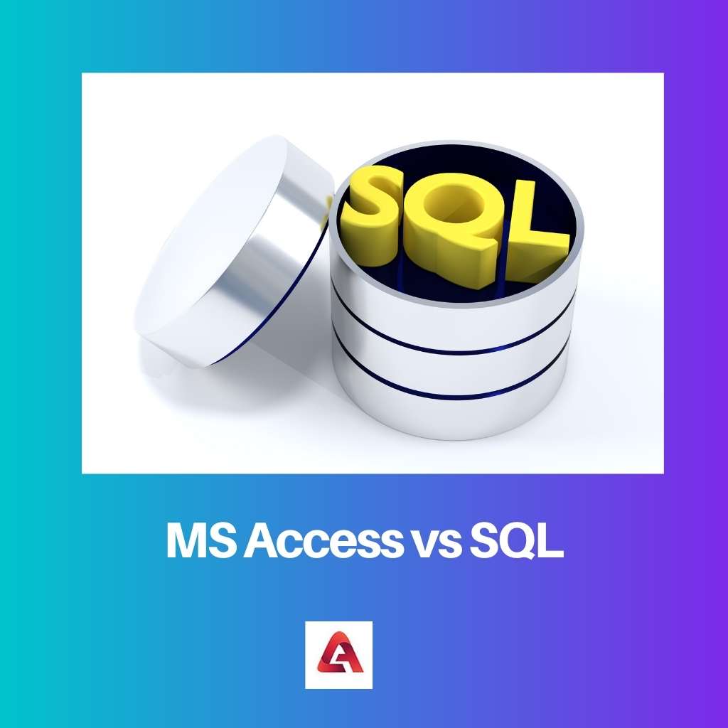 MS Access vs SQL