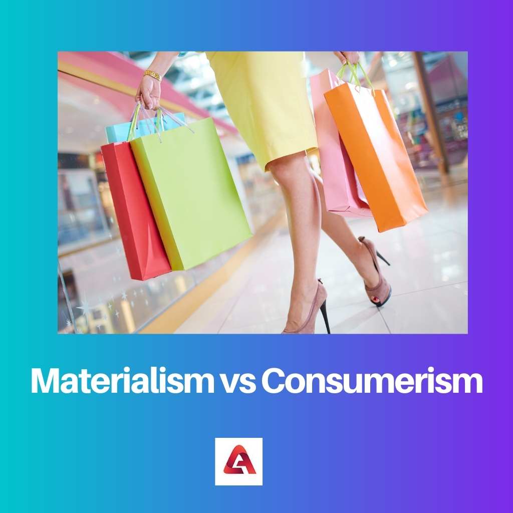 Materialism vs Consumerism