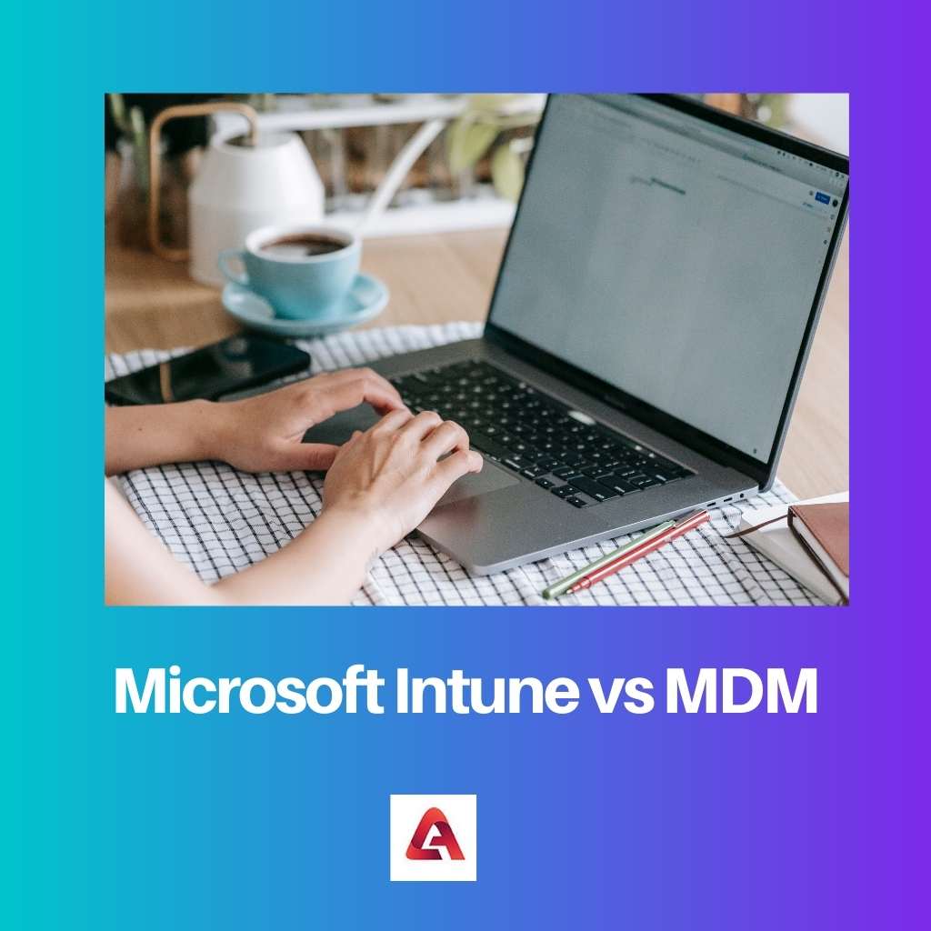 Microsoft Intune vs MDM
