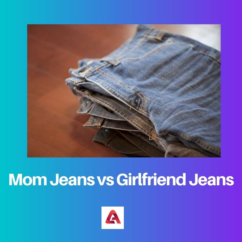 Mom Jeans vs Girlfriend Jeans