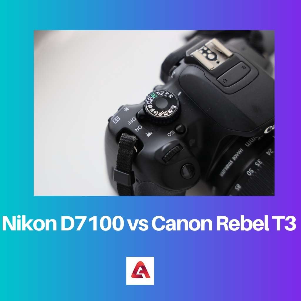 Nikon D7100 vs Canon Rebel T3