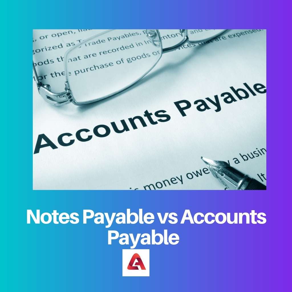 Notes Payable vs Accounts Payable