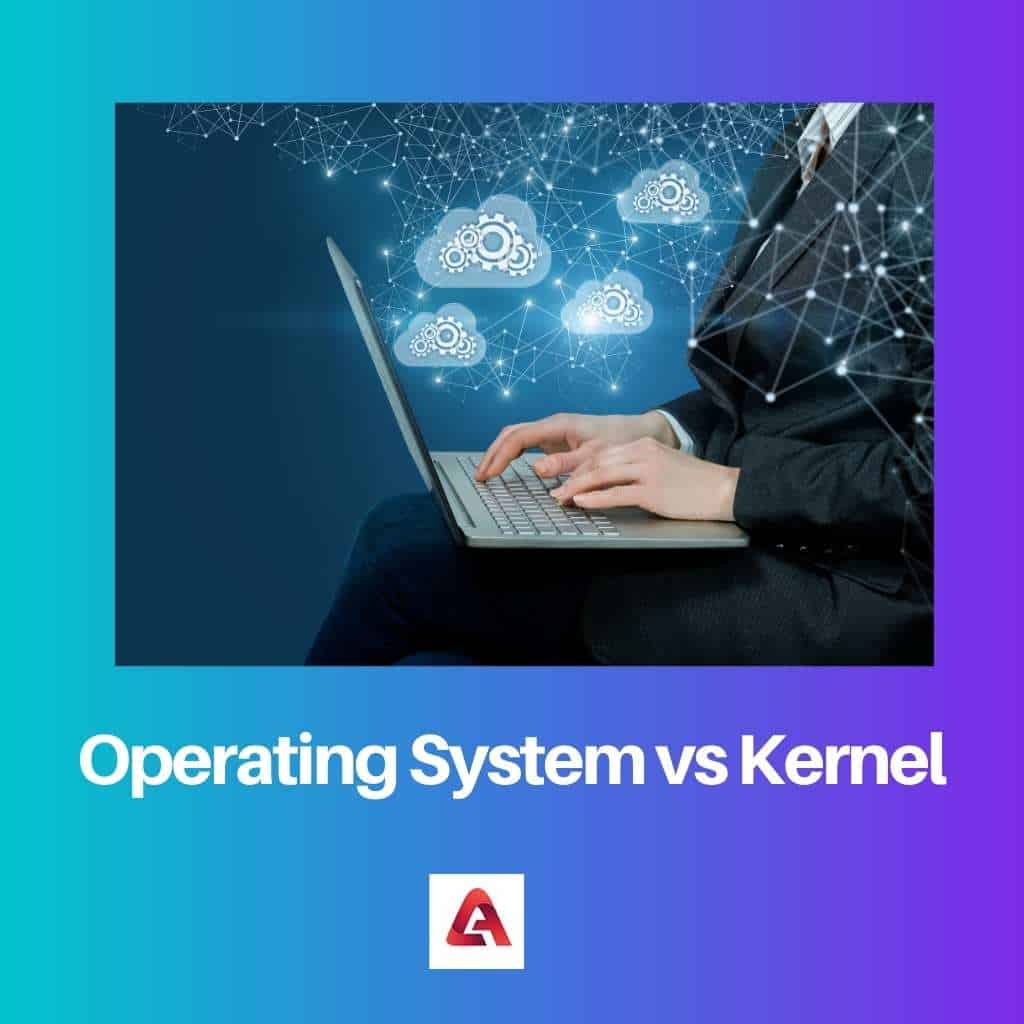 Difference Between Operating System And Kernel