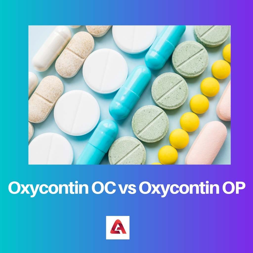 Oxycontin OC vs Oxycontin OP