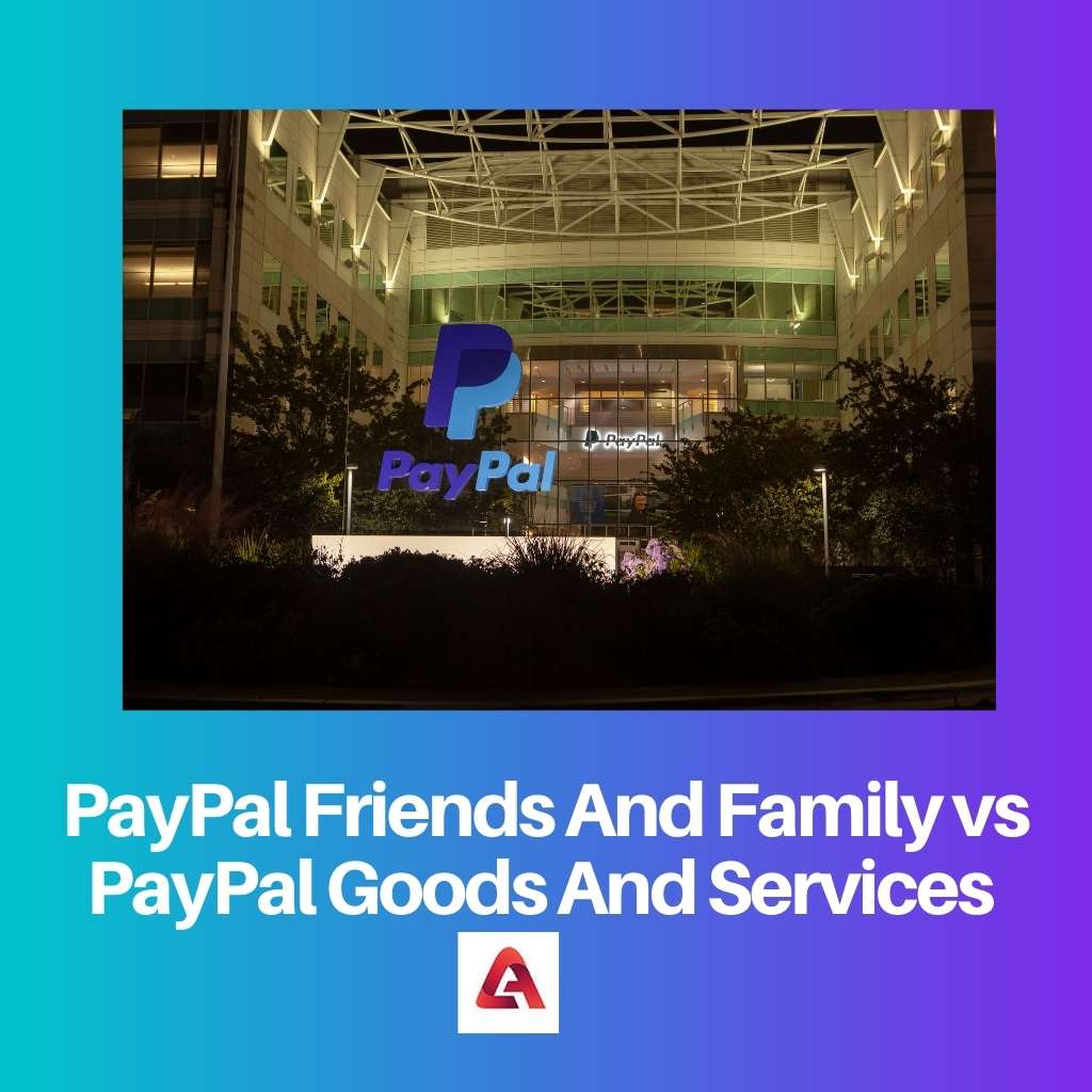 PayPal Friends And Family vs PayPal Goods And Services