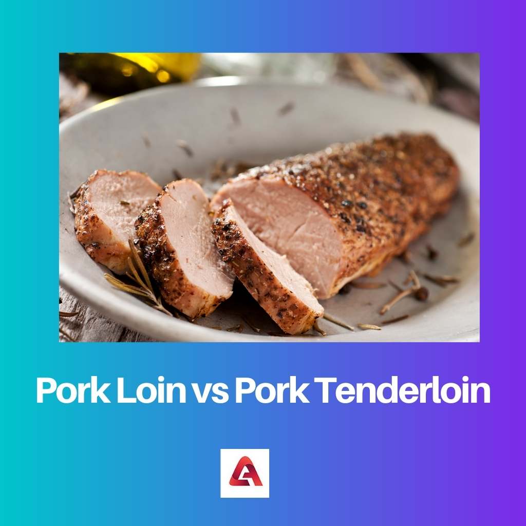 Pork Loin vs Pork Tenderloin