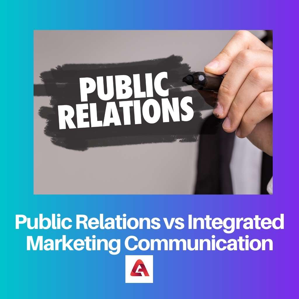 Public Relations vs Integrated Marketing Communication