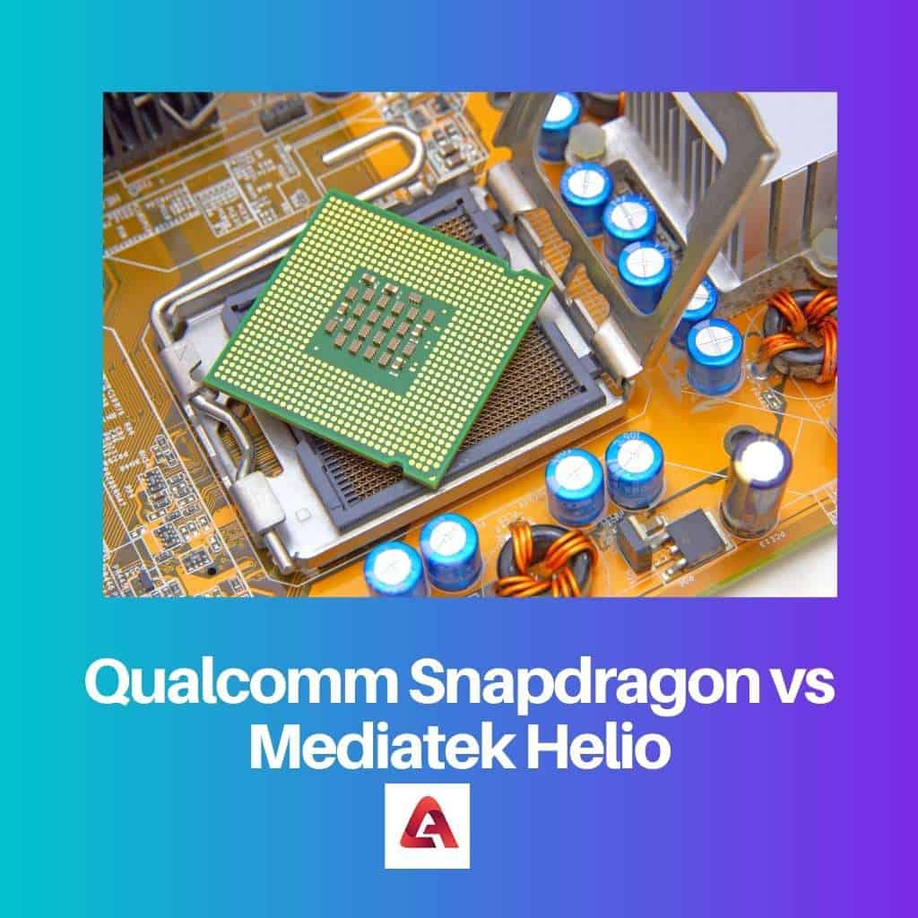 Qualcomm Snapdragon Vs Mediatek Helio: Diferencia Y Comparación