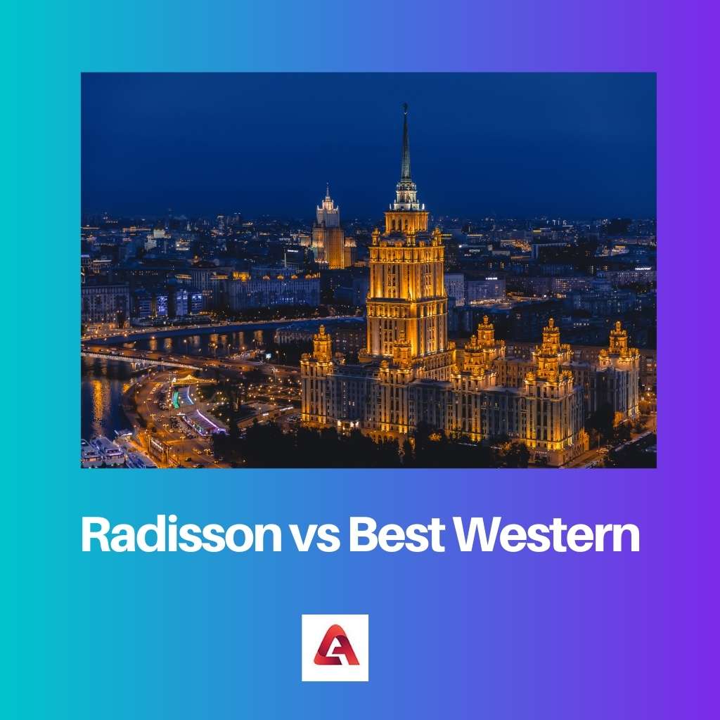Radisson vs Best Western