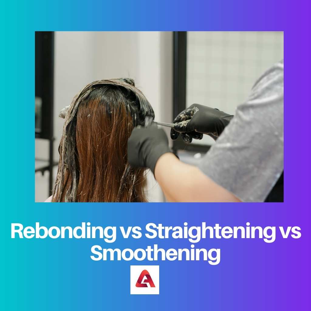 Rebonding vs Straightening vs Smoothening