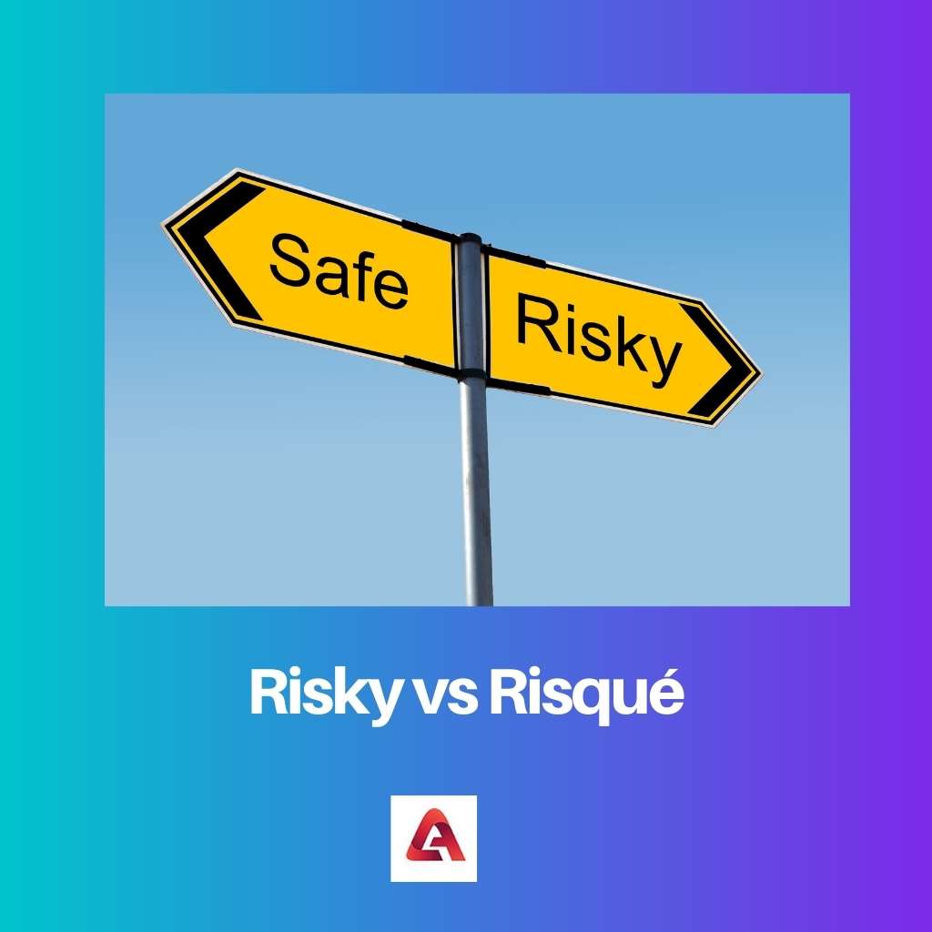 Risky vs Risque