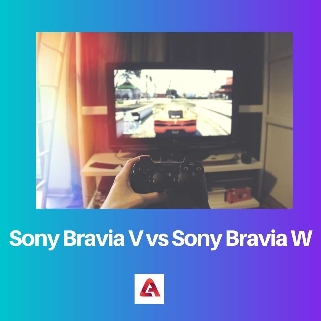 Sony Bravia V vs Sony Bravia W