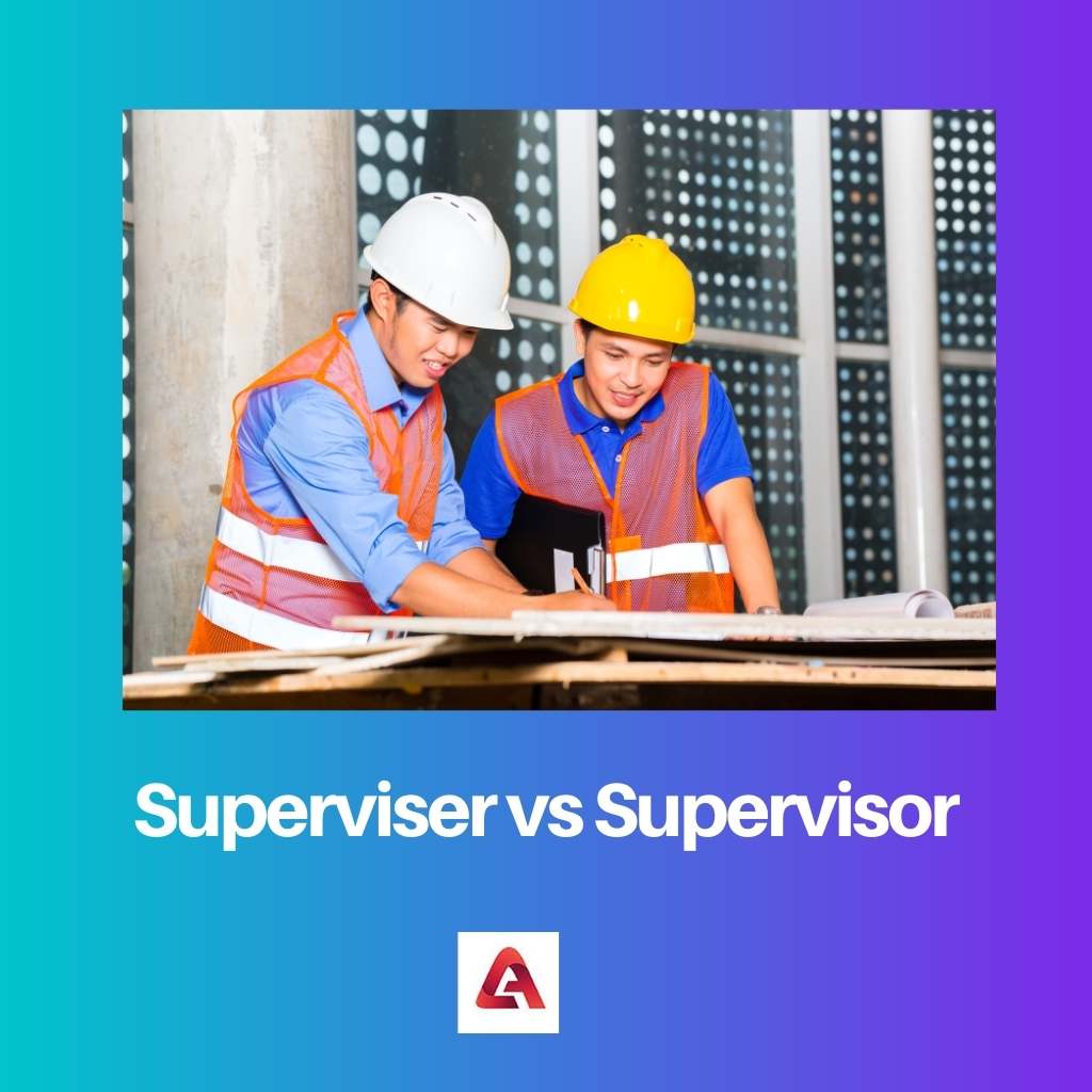 Superviser vs Supervisor