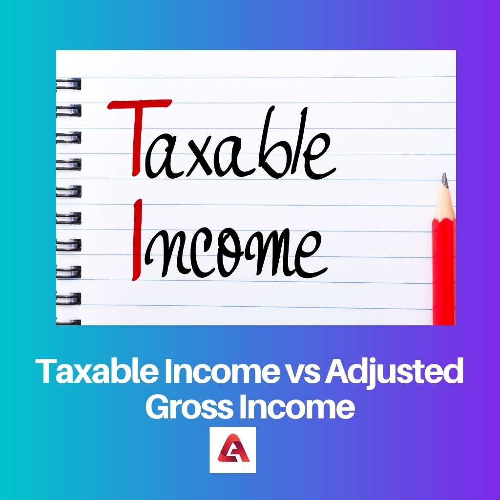 Taxable Income vs Adjusted Gross Income