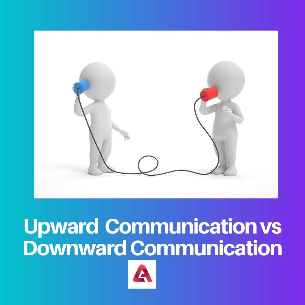 Upward Communication vs Downward Communication