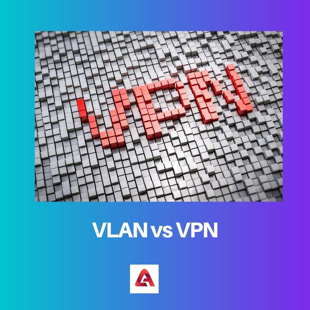 VLAN vs VPN