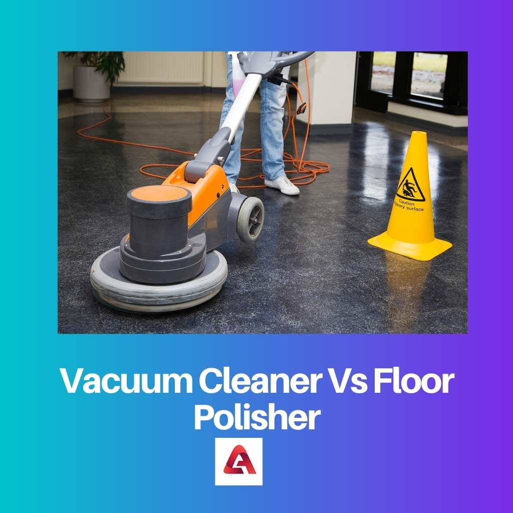 Vacuum Cleaner Vs Floor Polisher