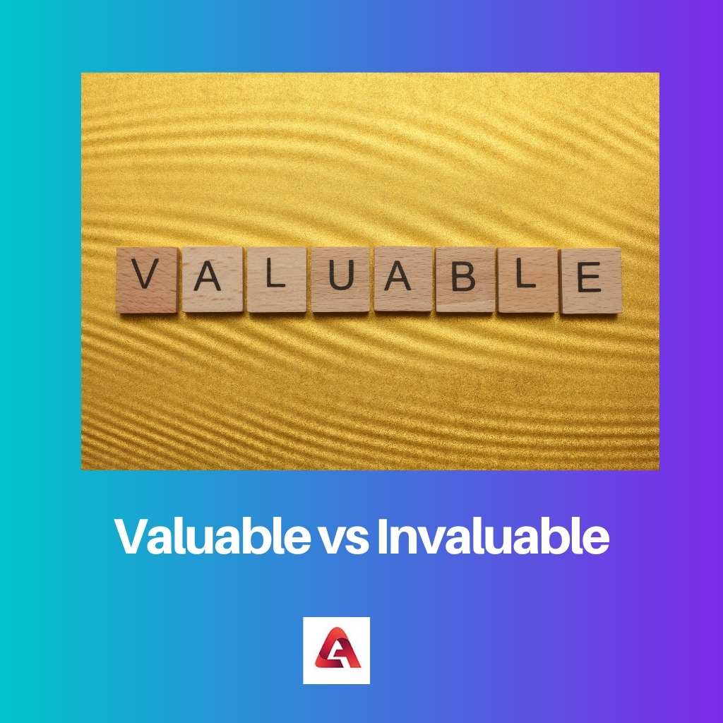 Valuable vs Invaluable
