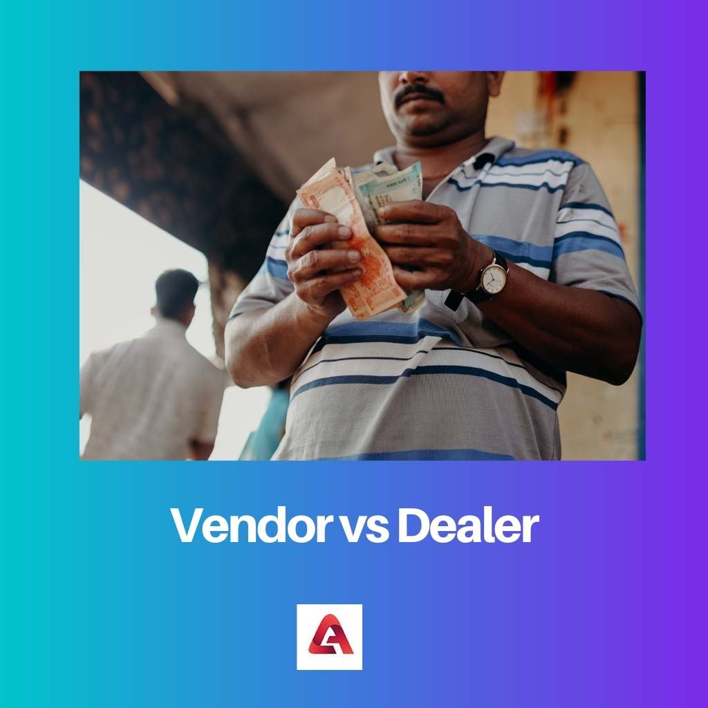 Vendor vs Dealer