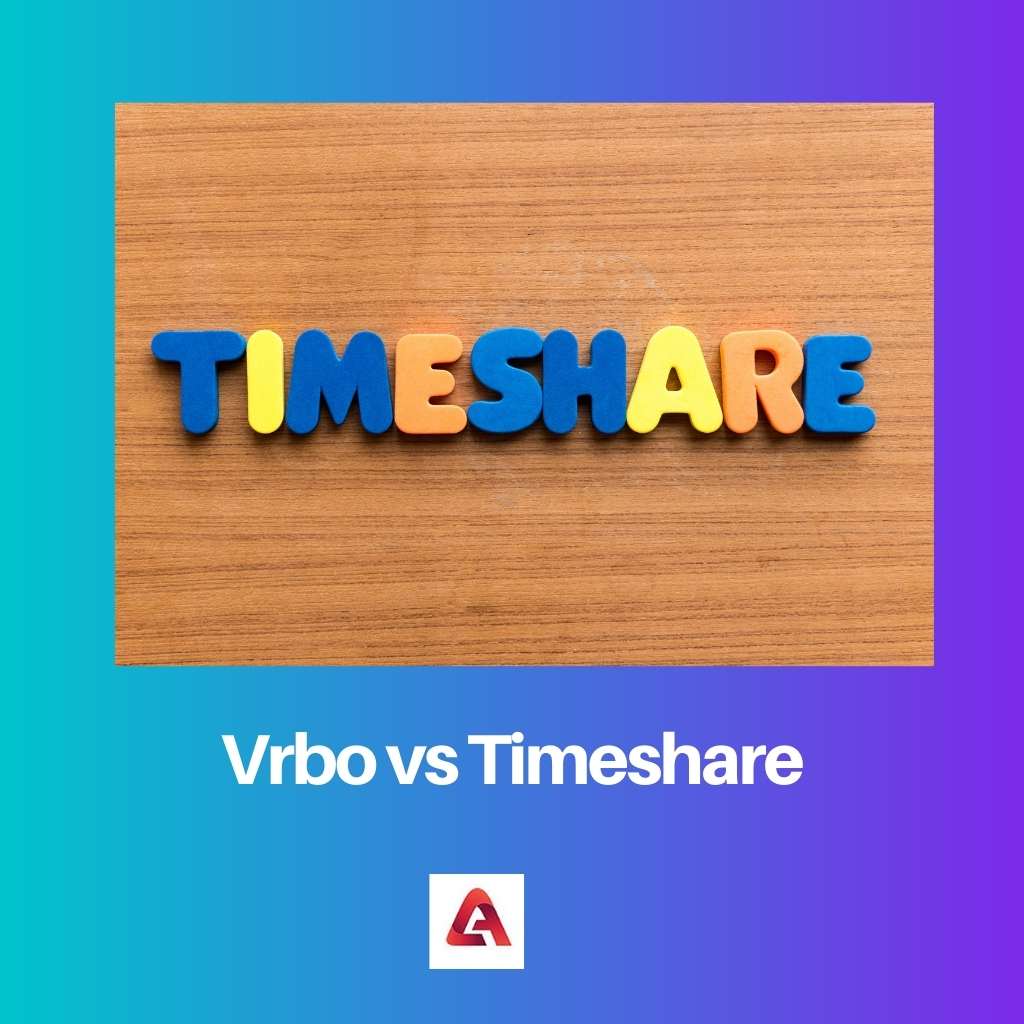 Difference Between Vrbo and Timeshare