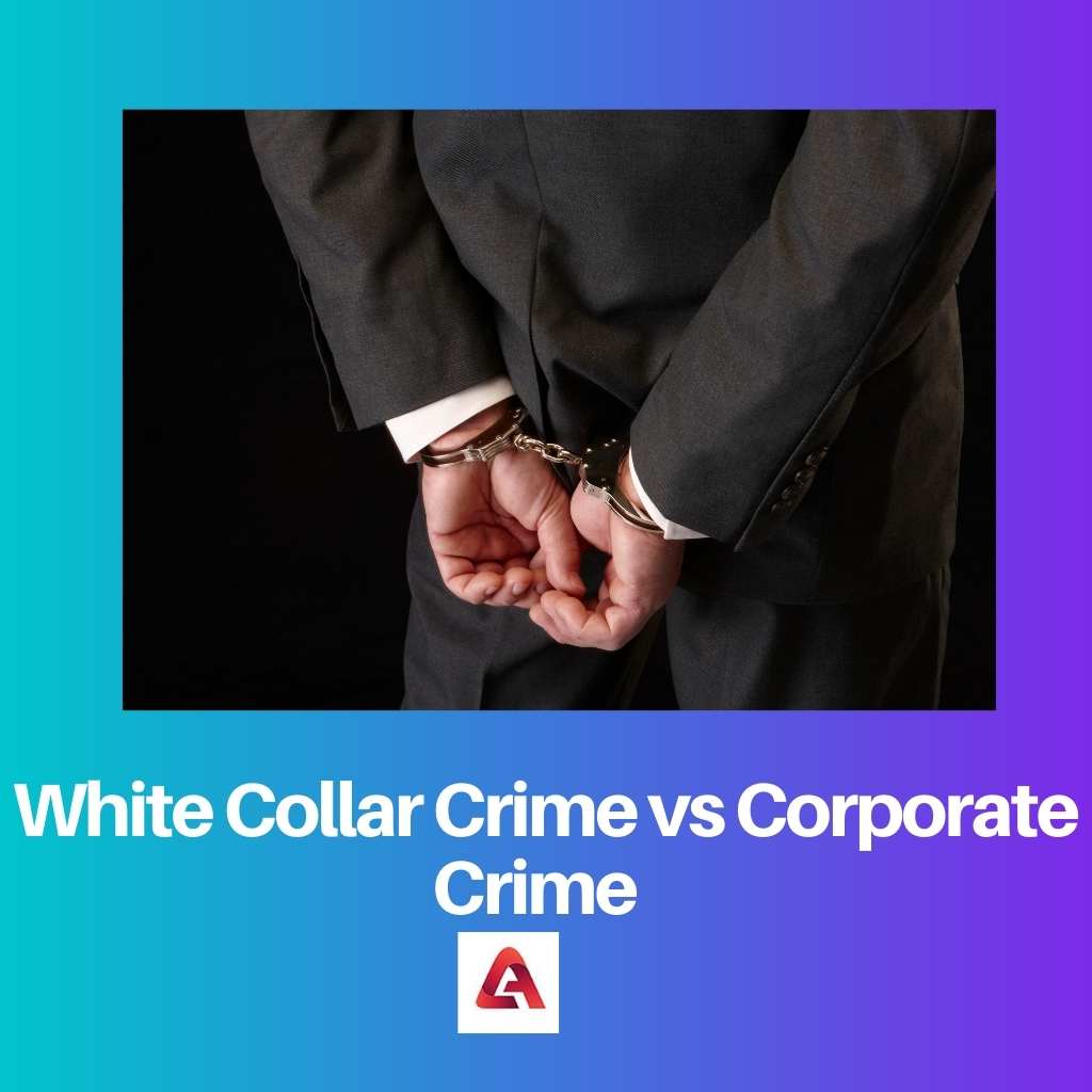 White Collar Crime vs Corporate Crime
