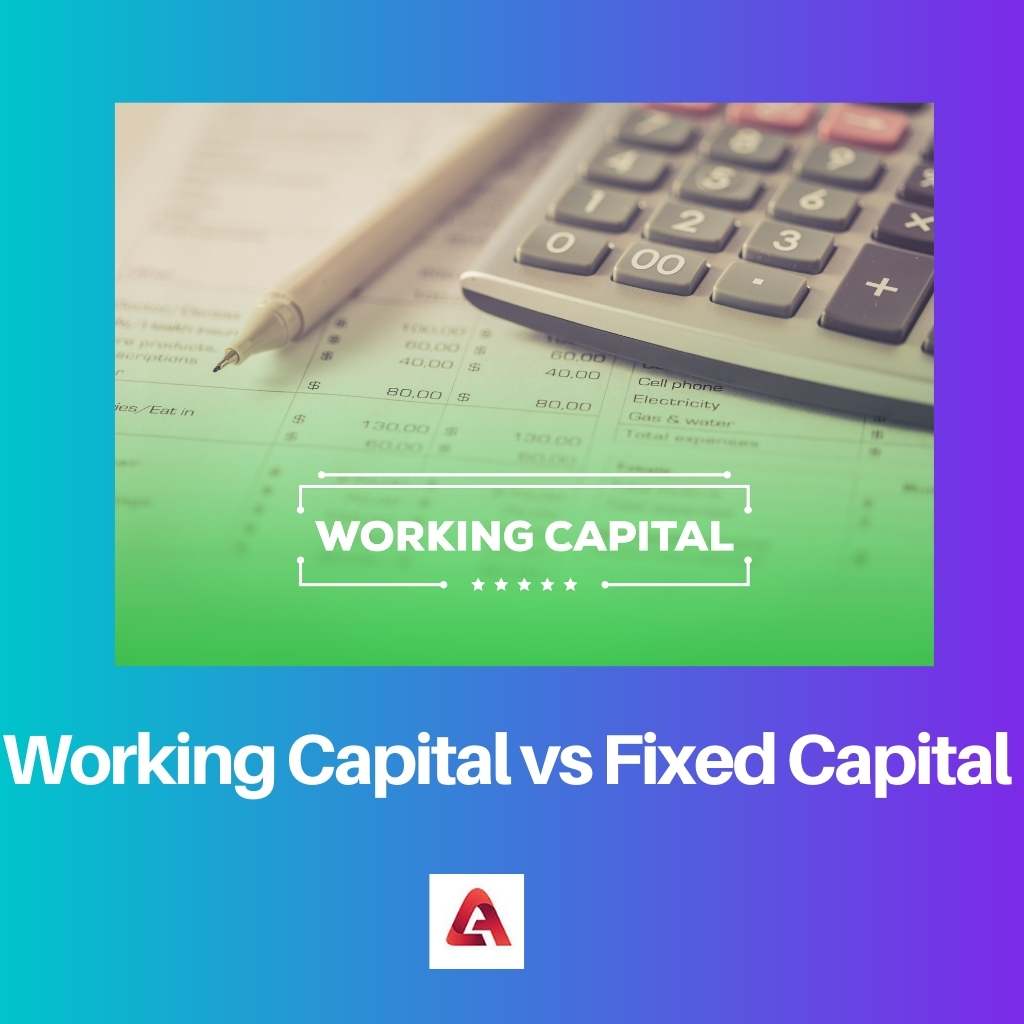 Working Capital vs Fixed Capital