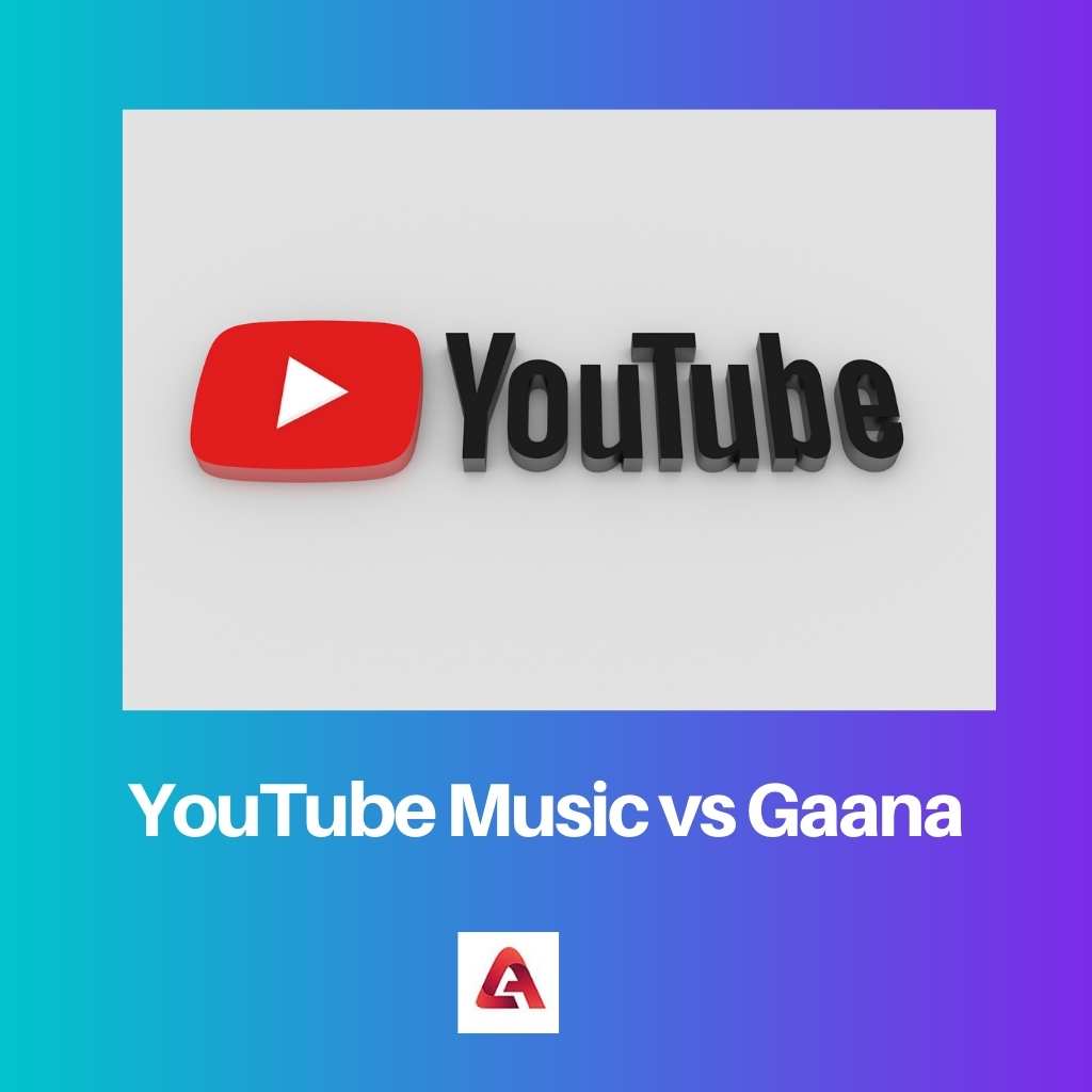 YouTube Music vs Gaana